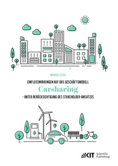 Einflusswirkungen auf das Geschäftsmodell Carsharing - unter Berücksichtigung des Stakeholder-Ansatzes