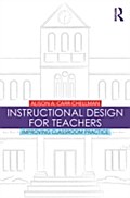 Instructional Design for Teachers - Alison A. Carr-Chellman