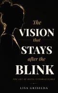 The Vision That Stays after the Blink