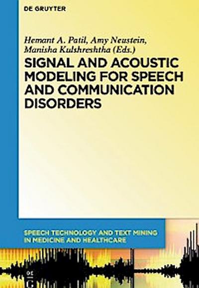 Signal and Acoustic Modeling for Speech and Communication Disorders