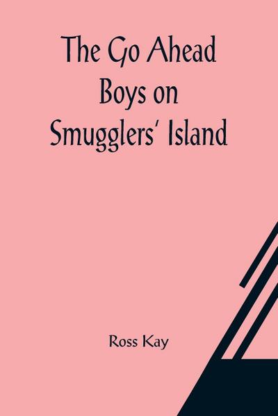 The Go Ahead Boys on Smugglers’ Island
