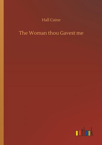 The Woman thou Gavest me