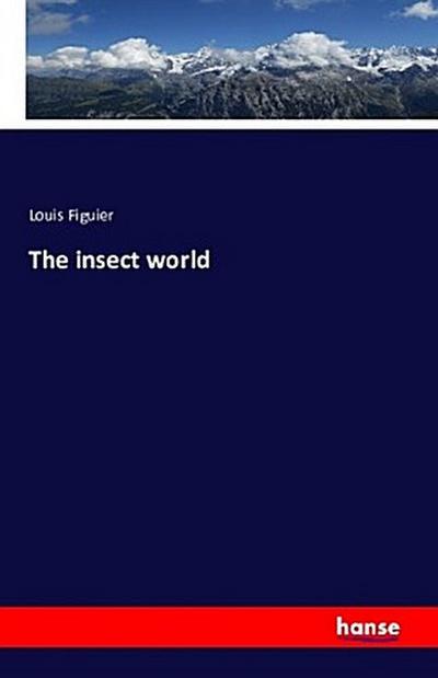 The insect world
