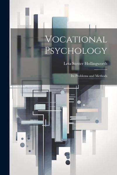 Vocational Psychology: Its Problems and Methods