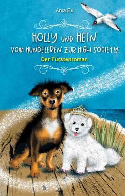 Holly und Hein - Vom Hundeleben zur High Society