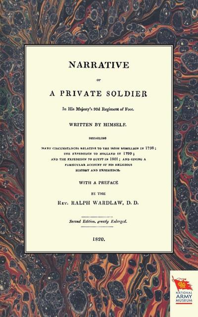 NARRATIVE OF A PRIVATE SOLDIERIn His Majesty’s 92d Regiment of Foot (1798-1801)