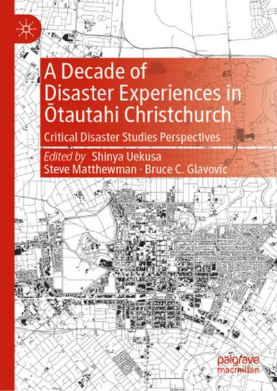 A Decade of Disaster Experiences in ¿tautahi Christchurch