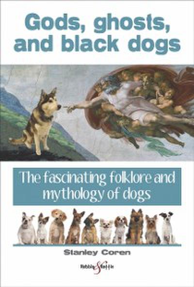 Gods, ghosts and black dogs