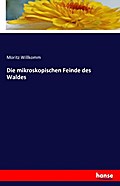 Die mikroskopischen Feinde des Waldes