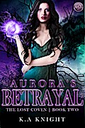 Aurora’s Betrayal (The Lost Coven, #2)