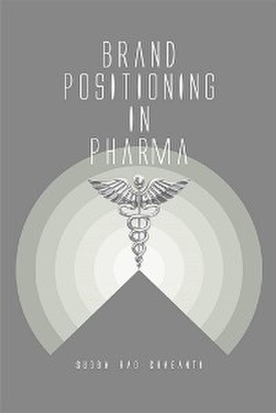 Brand Positioning in Pharma