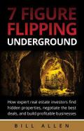 7 Figure Flipping Underground