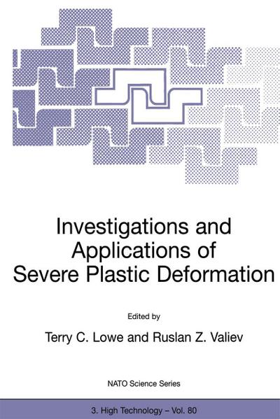 Investigations and Applications of Severe Plastic Deformation