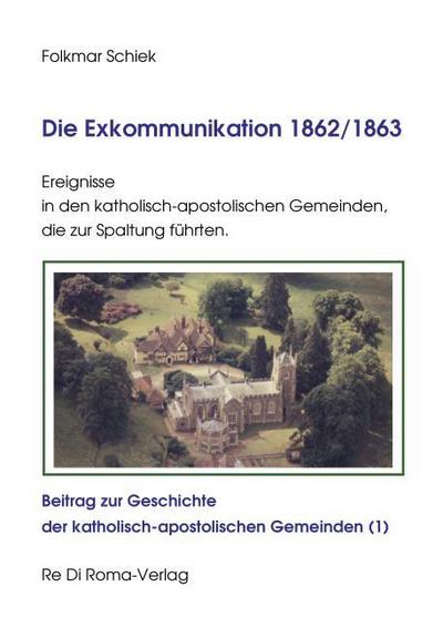 Die Exkommunikation 1862/1863, Ereignisse in den katholisch-apostolischen Gemeinden, die zur Spaltung führten