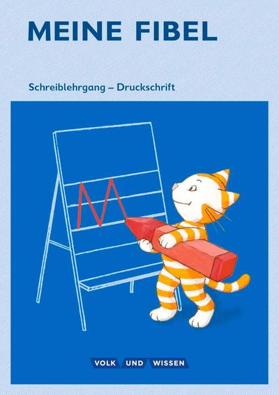 Meine Fibel 1. Schuljahr. Schreiblehrgang in Druckschrift