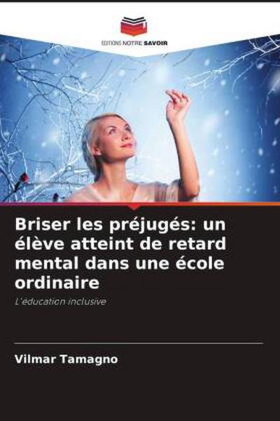 Briser les préjugés: un élève atteint de retard mental dans une école ordinaire