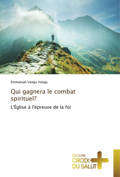 Qui gagnera le combat spirituel?
