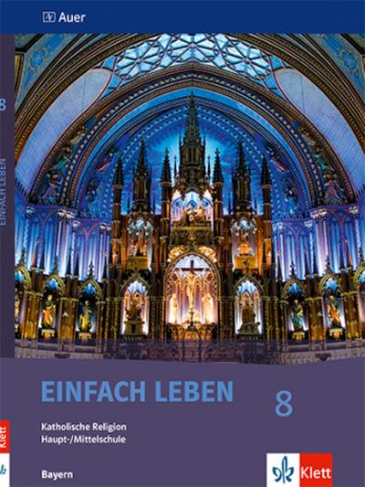 EinFACH Leben, Ausgabe Hauptschule in Bayern Einfach Leben 8. Ausgabe Bayern Mittelschule