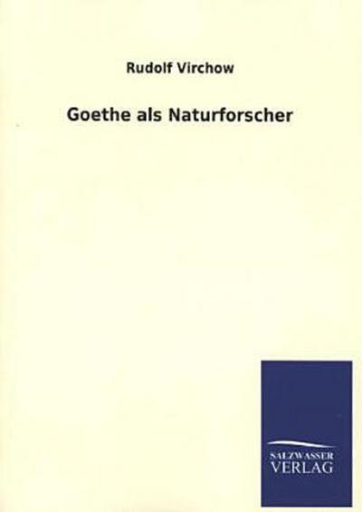 Goethe als Naturforscher - Rudolf Virchow