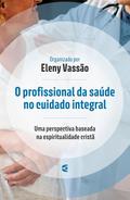 O profissional da saúde no cuidado integral