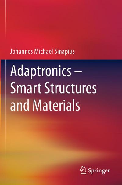 Adaptronics - Smart Structures and Materials