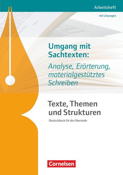 Texte, Themen und Strukturen - Arbeitshefte - Abiturvorbereitung-Themenhefte (Neubearbeitung): Umgang mit Sachtexten: Analyse, Erörterung, ... - Arbeitsheft mit eingelegtem Lösungsheft