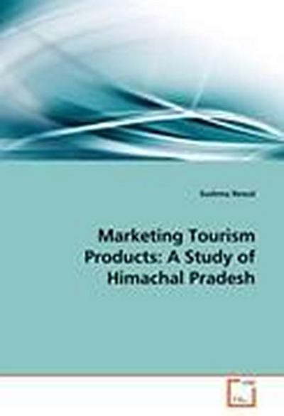 Marketing Tourism Products: A Study of Himachal Pradesh
