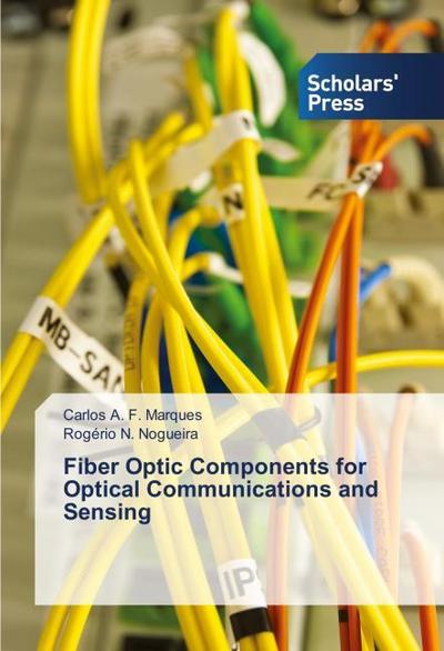 Fiber Optic Components for Optical Communications and Sensing