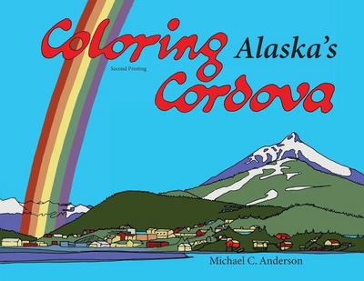 Anderson, M: Coloring Alaska’s Cordova