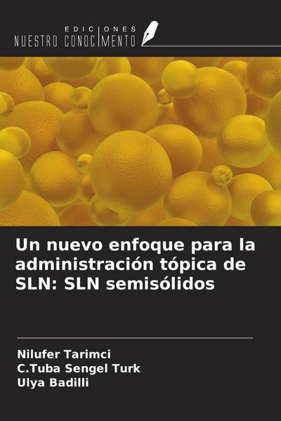 Un nuevo enfoque para la administración tópica de SLN: SLN semisólidos
