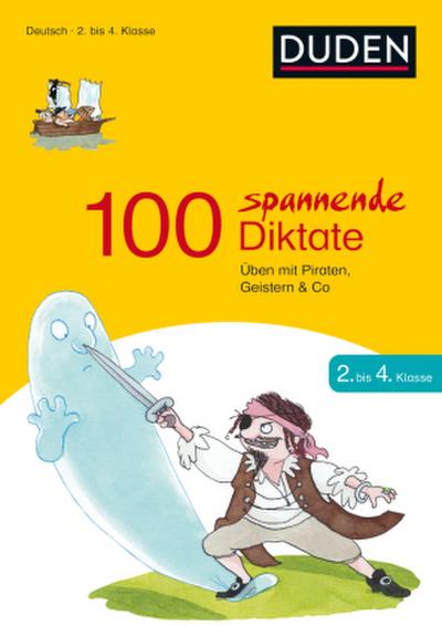 100 spannende Diktate 2. bis 4. Klasse