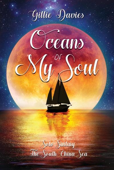 Oceans of My Soul - Solo Sailing the South China Sea
