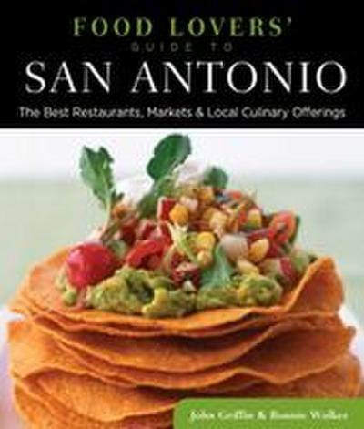 Food Lovers’ Guide To(r) San Antonio