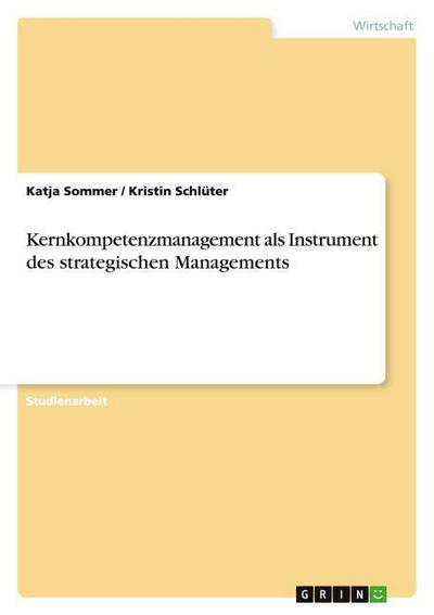 Kernkompetenzmanagement als Instrument des strategischen Managements