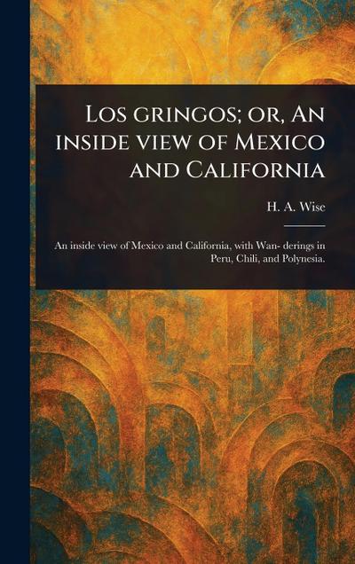 Los Gringos; or, An Inside View of Mexico and California