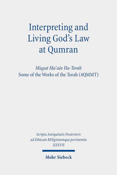 Interpreting and Living God’s Law at Qumran