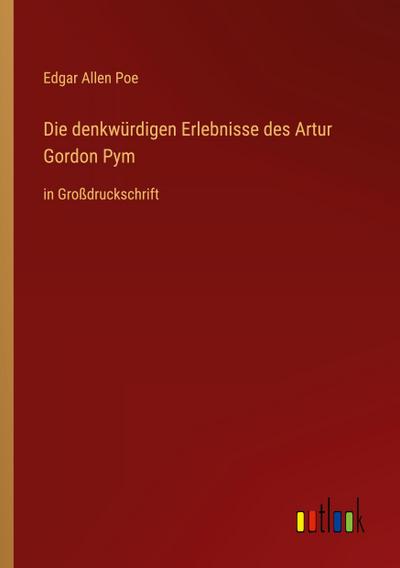 Die denkwürdigen Erlebnisse des Artur Gordon Pym