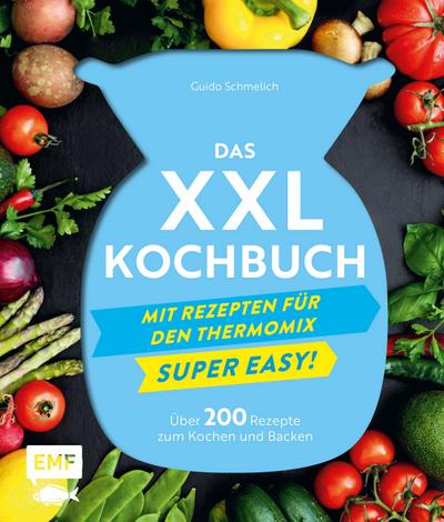 Das XXL-Kochbuch mit Rezepten für den Thermomix - Supereasy
