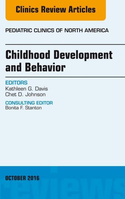 Childhood Development and Behavior, An Issue of Pediatric Clinics of North America