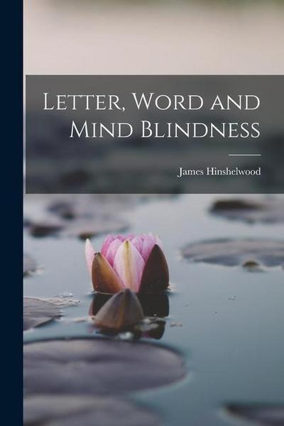 Letter, Word and Mind Blindness