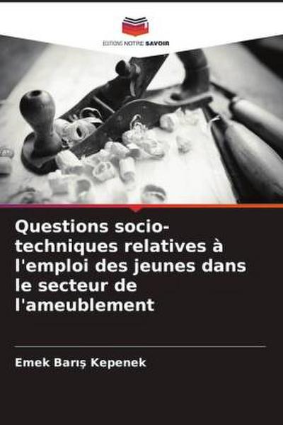 Questions socio-techniques relatives à l’emploi des jeunes dans le secteur de l’ameublement