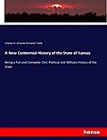A New Centennial History of the State of Kansas