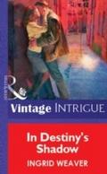 In Destiny’s Shadow (Mills & Boon Vintag