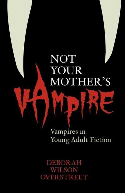 Overstreet, D: Not Your Mother’s Vampire