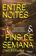 Entre noites e fins de semana