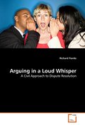 Arguing in a Loud Whisper