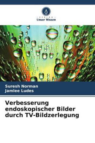 Verbesserung endoskopischer Bilder durch TV-Bildzerlegung
