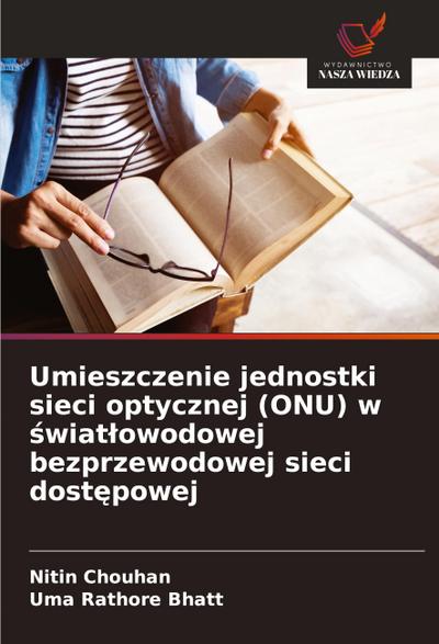 Umieszczenie jednostki sieci optycznej (ONU) w ¿wiat¿owodowej bezprzewodowej sieci dost¿powej