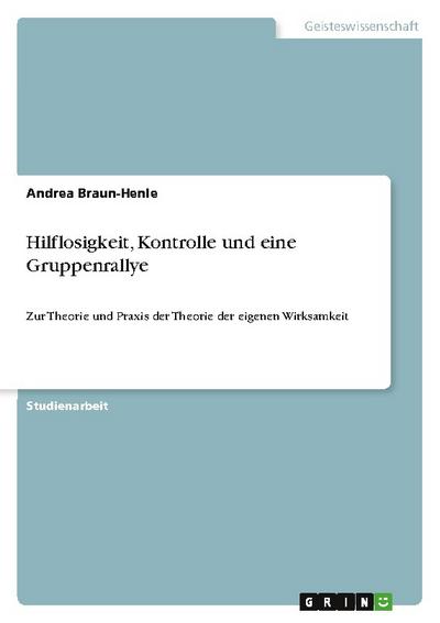 Hilflosigkeit, Kontrolle und eine Gruppenrallye