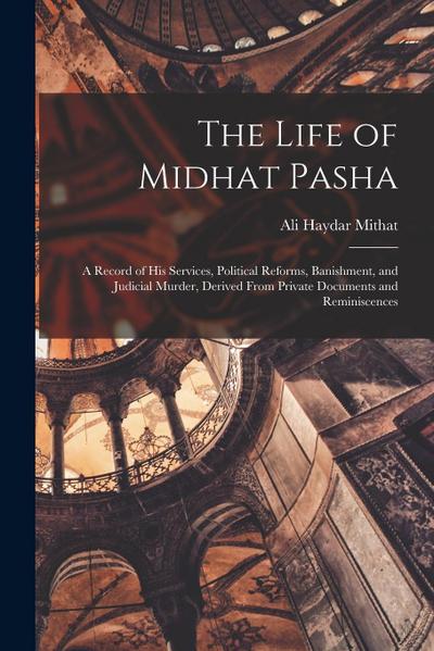 The Life of Midhat Pasha